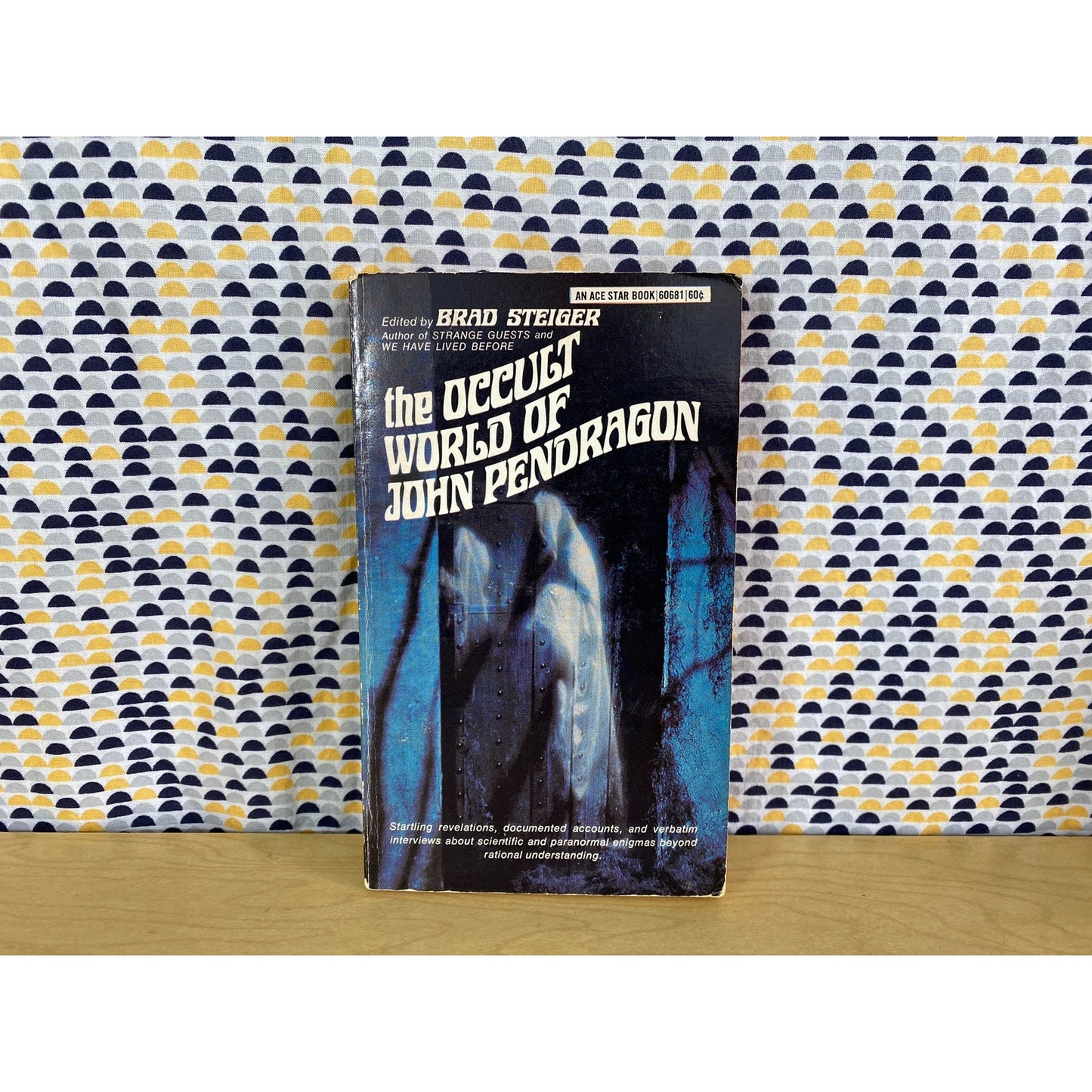 The Occult World of John Pendragon - Edited by Brad Steiger - Ace Star Edition