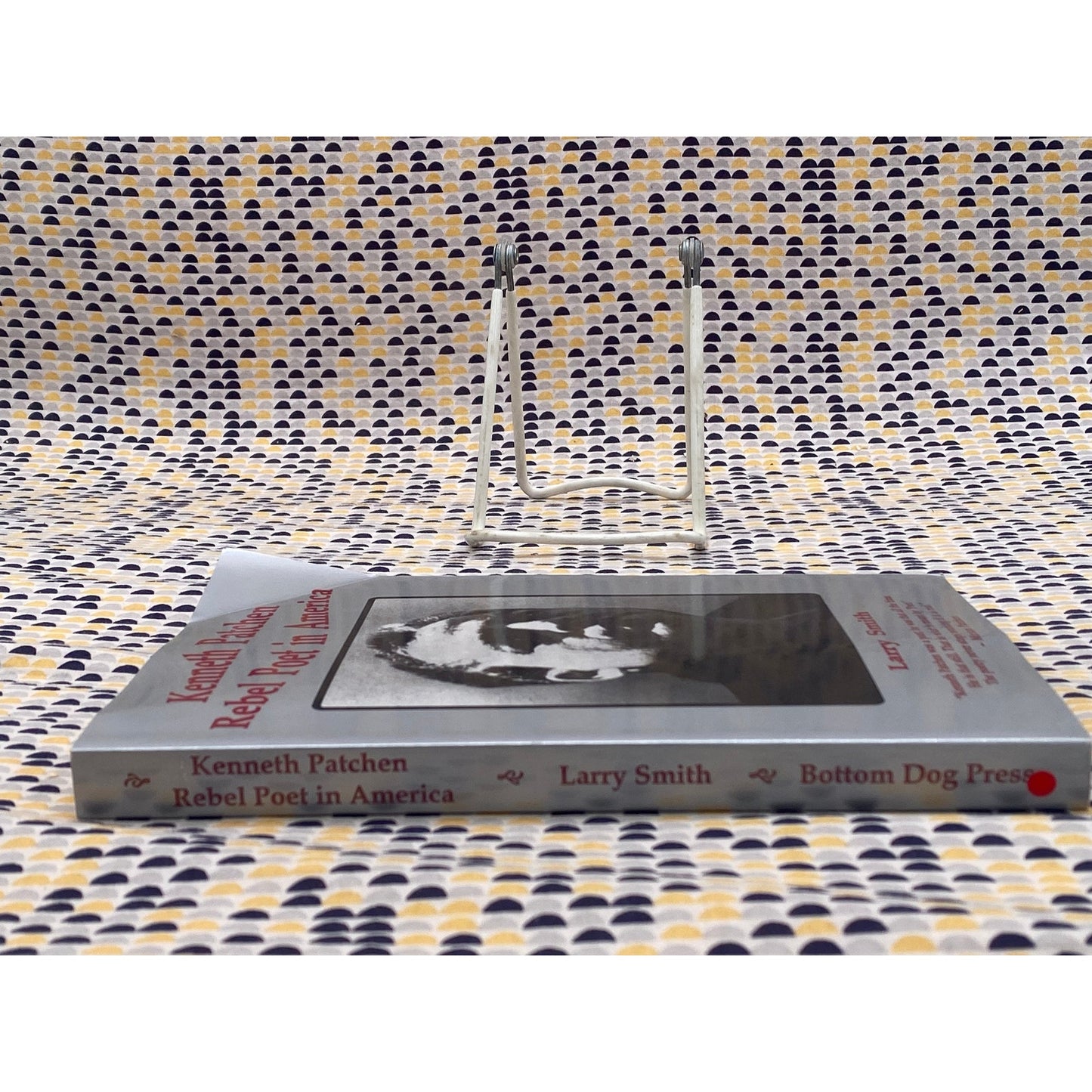 Kenneth Patchen: Rebel Poet In America - Larry Smith - Bottom Dog Press Edition