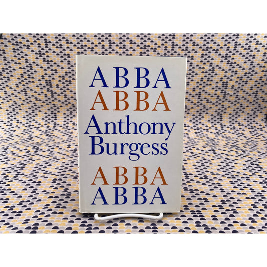 Abba Abba - Anthony Burgess - Faber UK - Hardcover