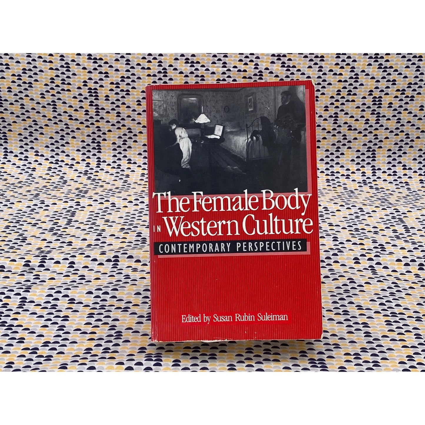 The Female Body In Western Culture - Susan Rubin Suleiman - Harvard Uni Press