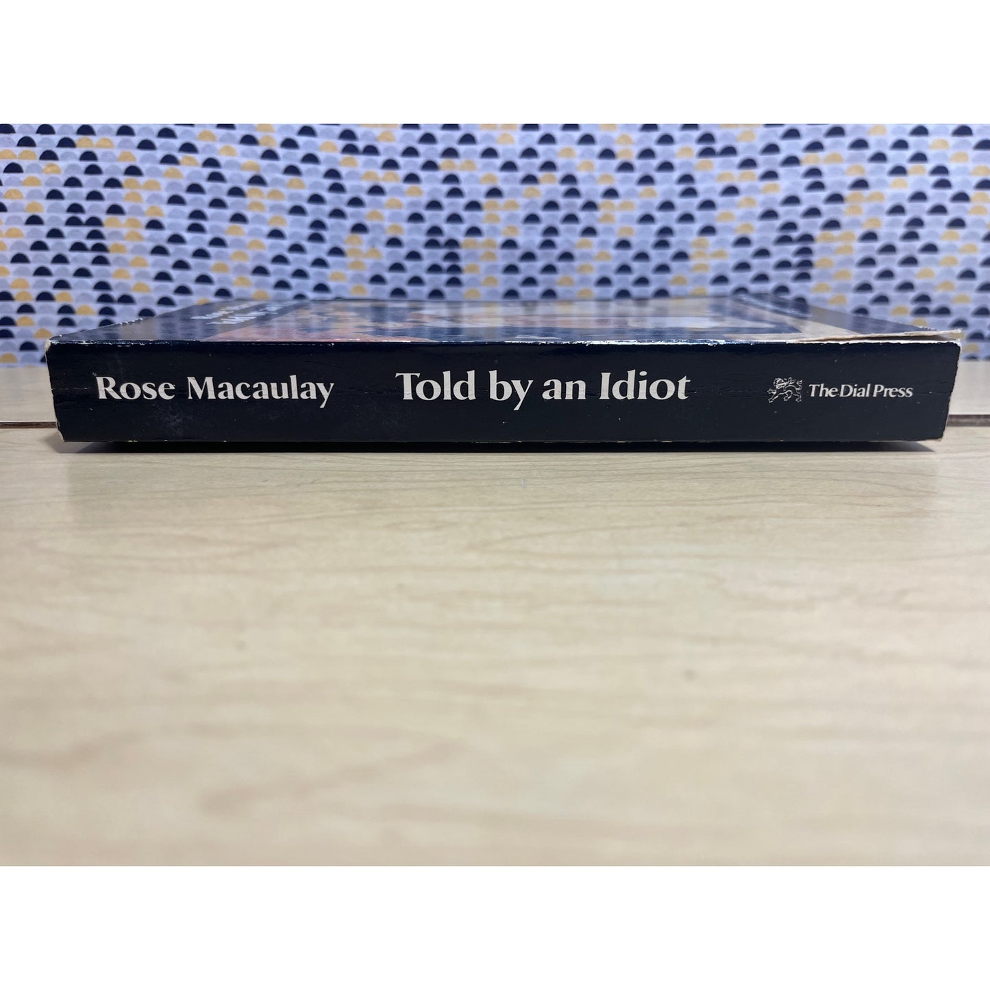 Told by and Idiot - Rose Macaulay - Dial Press Books - Paperback