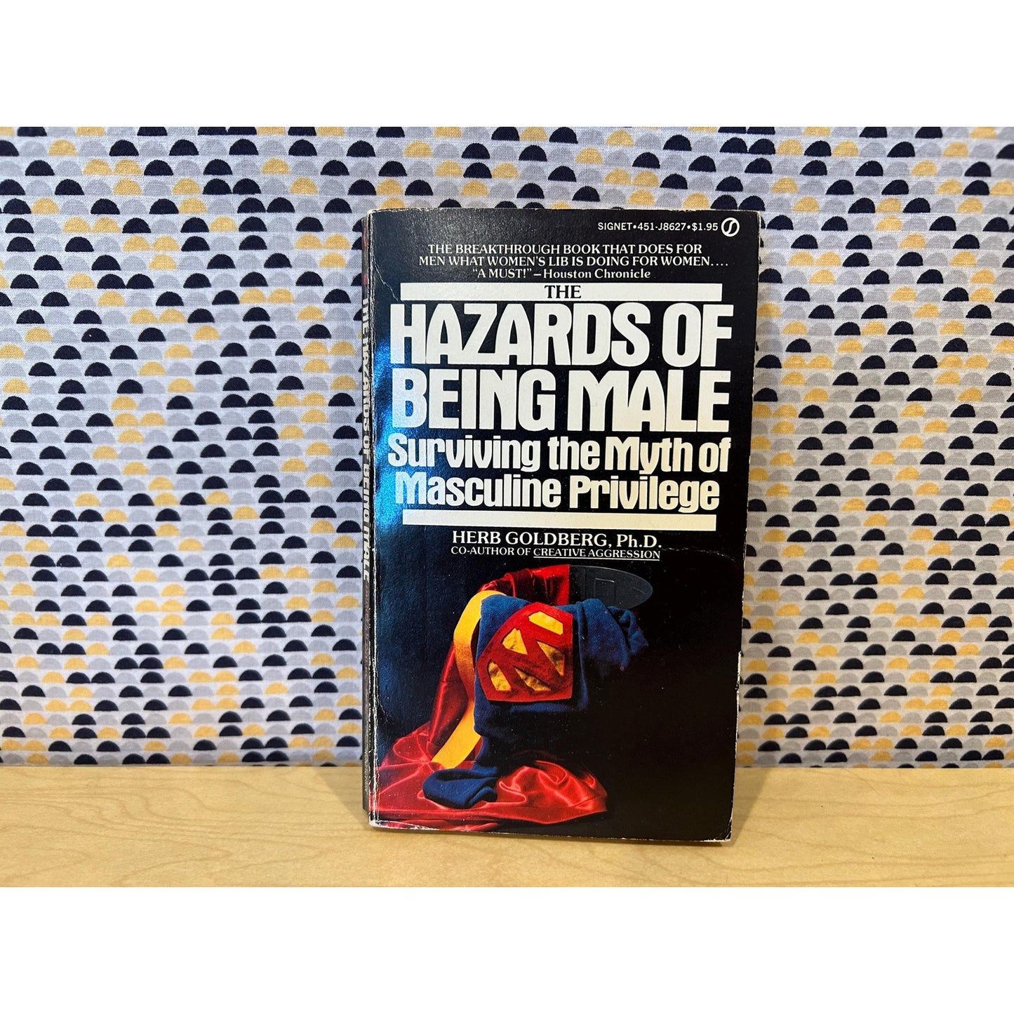 The Hazards of Being Male - Surviving the Myth of Masculine Priviege - Herb Goldberg - Vintage Paperback Book - Signet Edition