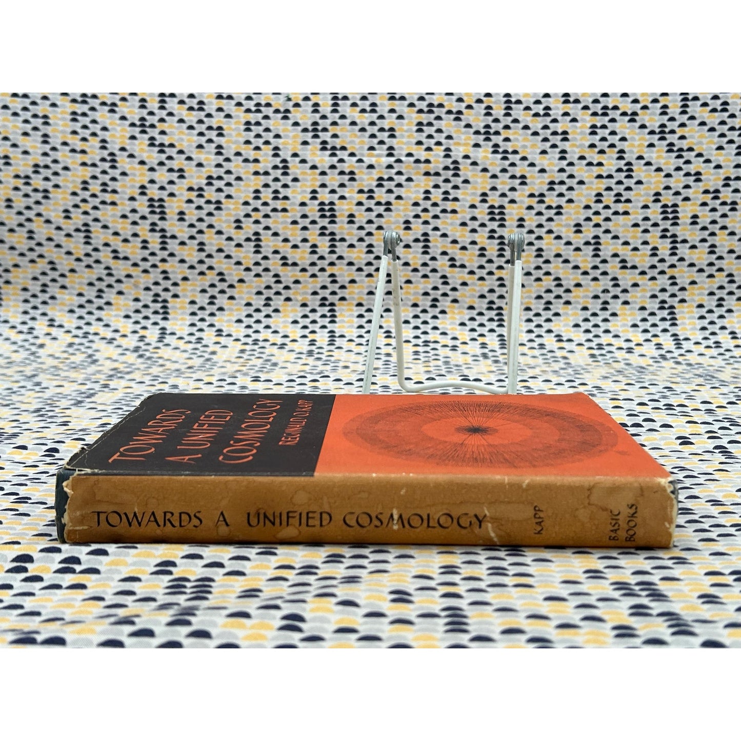 Towards A Unified Cosmology - Reginald O. Kapp - Basic Books, Inc. Edition