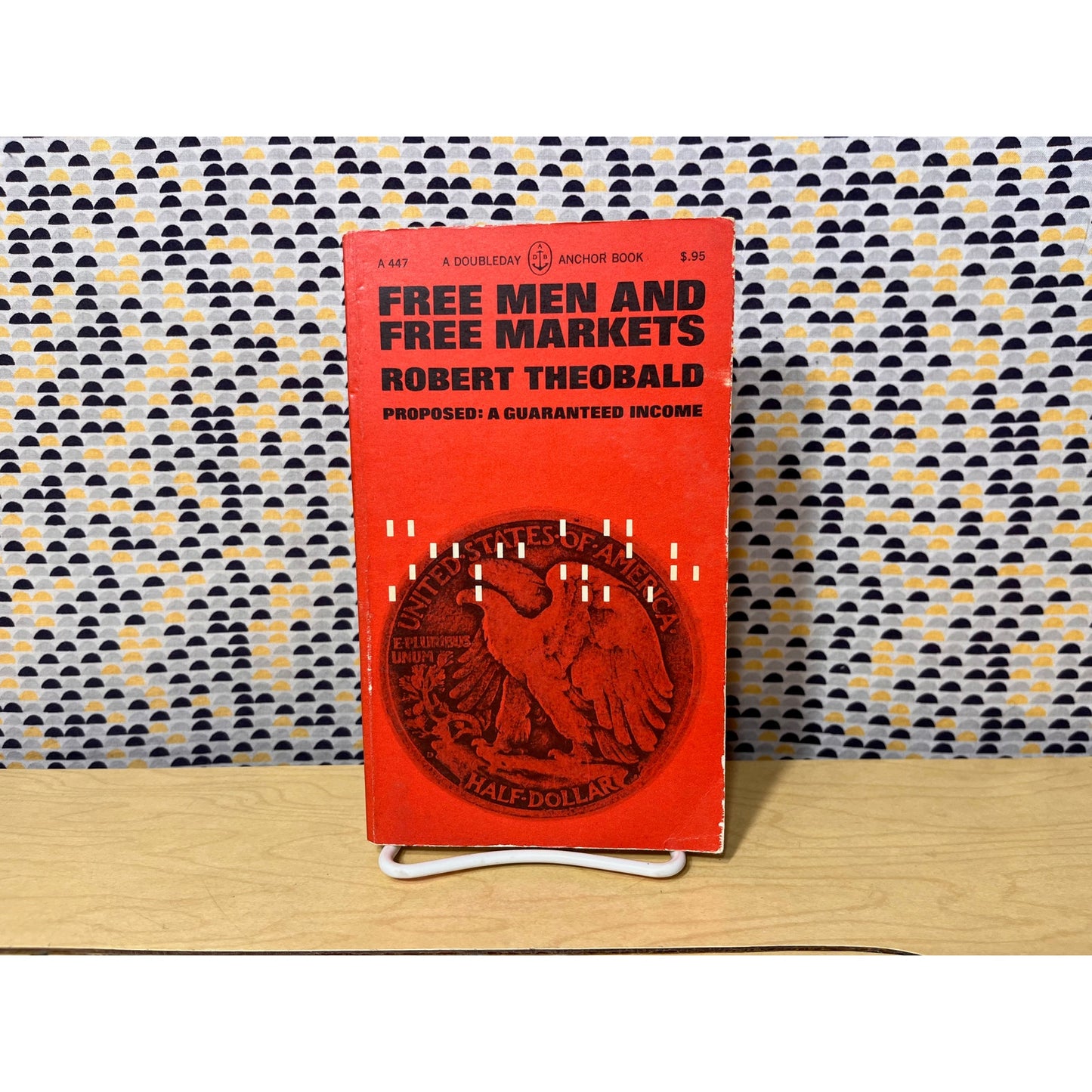 Free Men and Free Markets - Robert Theobald - Doubleday Anchor Books - Paperback