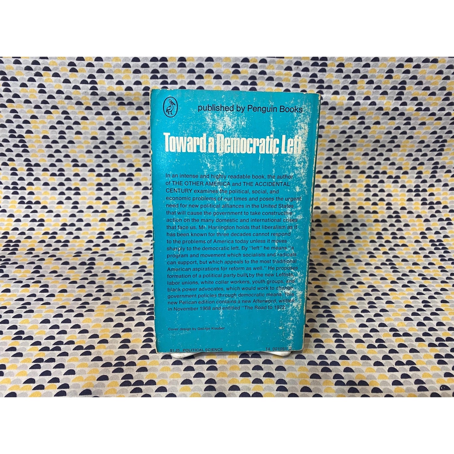 Toward a Democratic Left - A Radical Program for a New Majority - Michael Harrington - Vintage Paperback Book - Pelican Edition