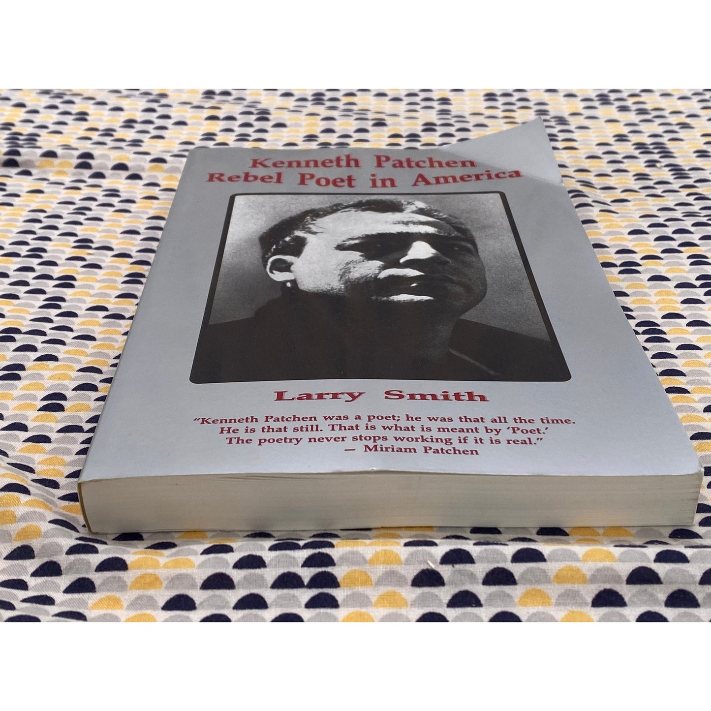 Kenneth Patchen: Rebel Poet In America - Larry Smith - Bottom Dog Press Edition