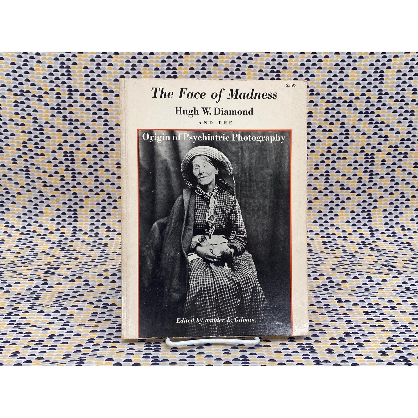 The Face Of Madness: Hugh W. Diamond And The Origin Of Psychiatric Photography - Vintage Paperback Book - The Citadel Press Edition