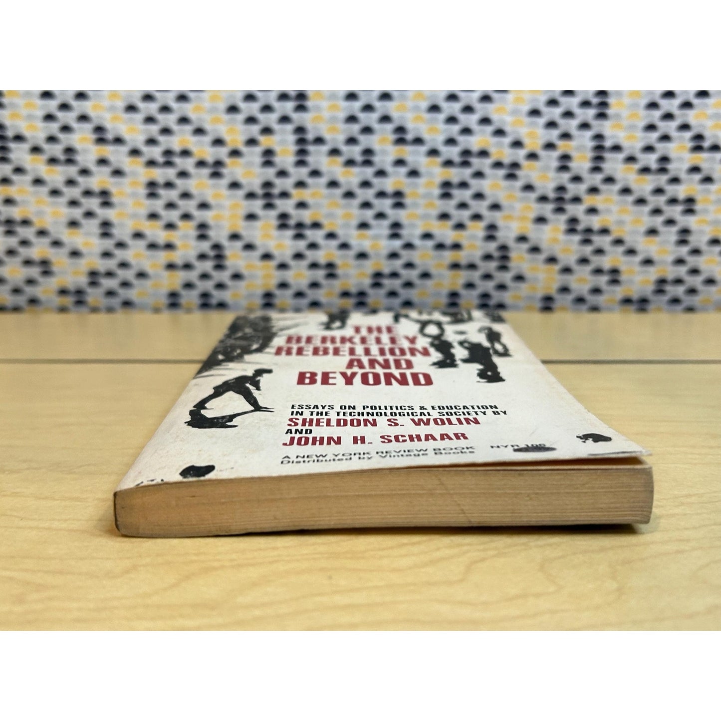 The Berkeley Rebellion and Beyond - Sheldon Wolin & John Schaar - Vintage Paperback Book - a New York Review Book