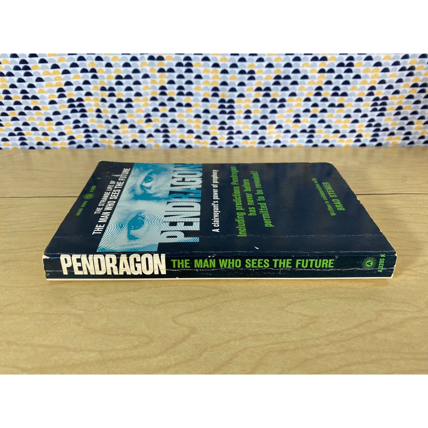 Pendragon The Man Who Sees the Future - Edited by Brad Steiger - Avon Books