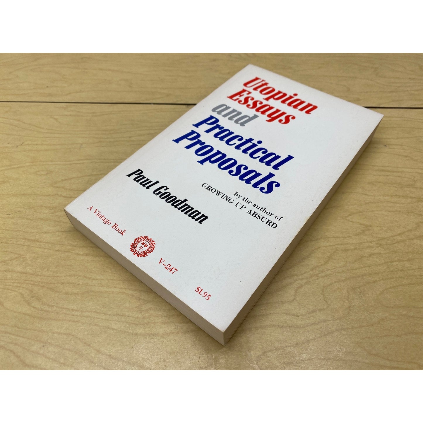 Utopian Essays and Practical Proposals - Paul Goodman - Random House Edition