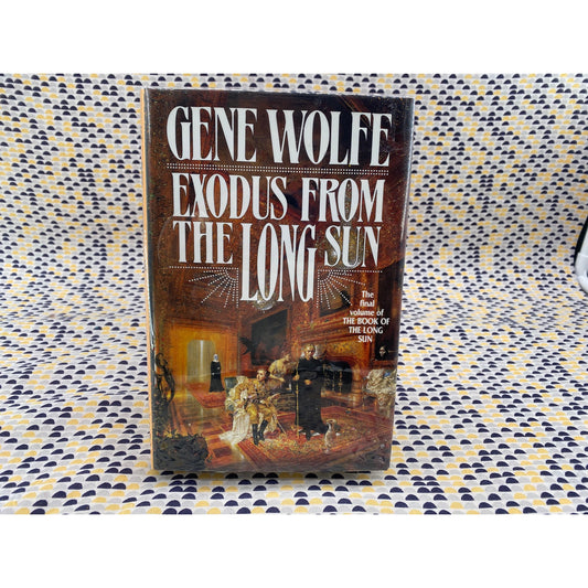 Exodus From The Long Sun - Gene Wolfe - Tor - Hardcover 1st Edition 1st Printing