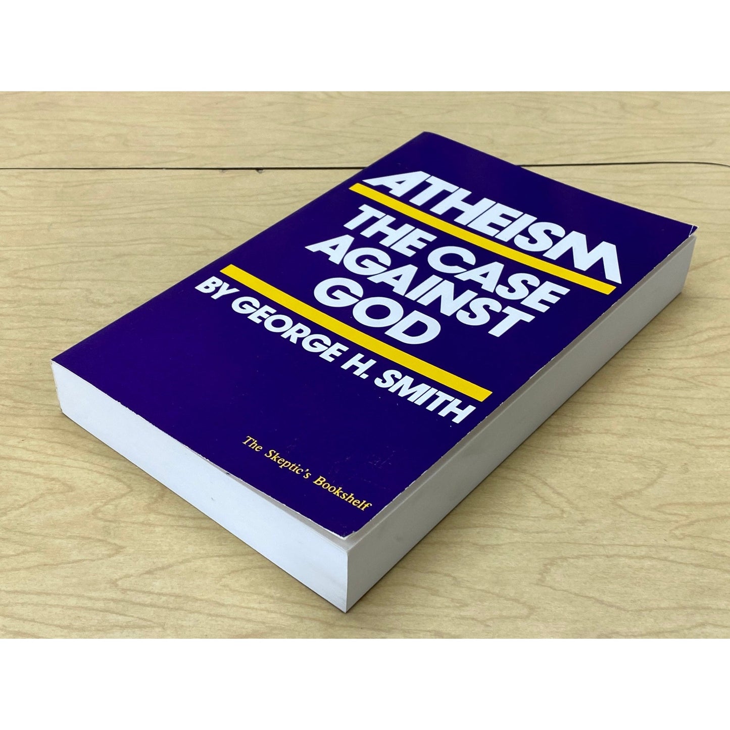 Atheism - The Case Against God - George H. Smith - Skeptic's Bookshelf Edition