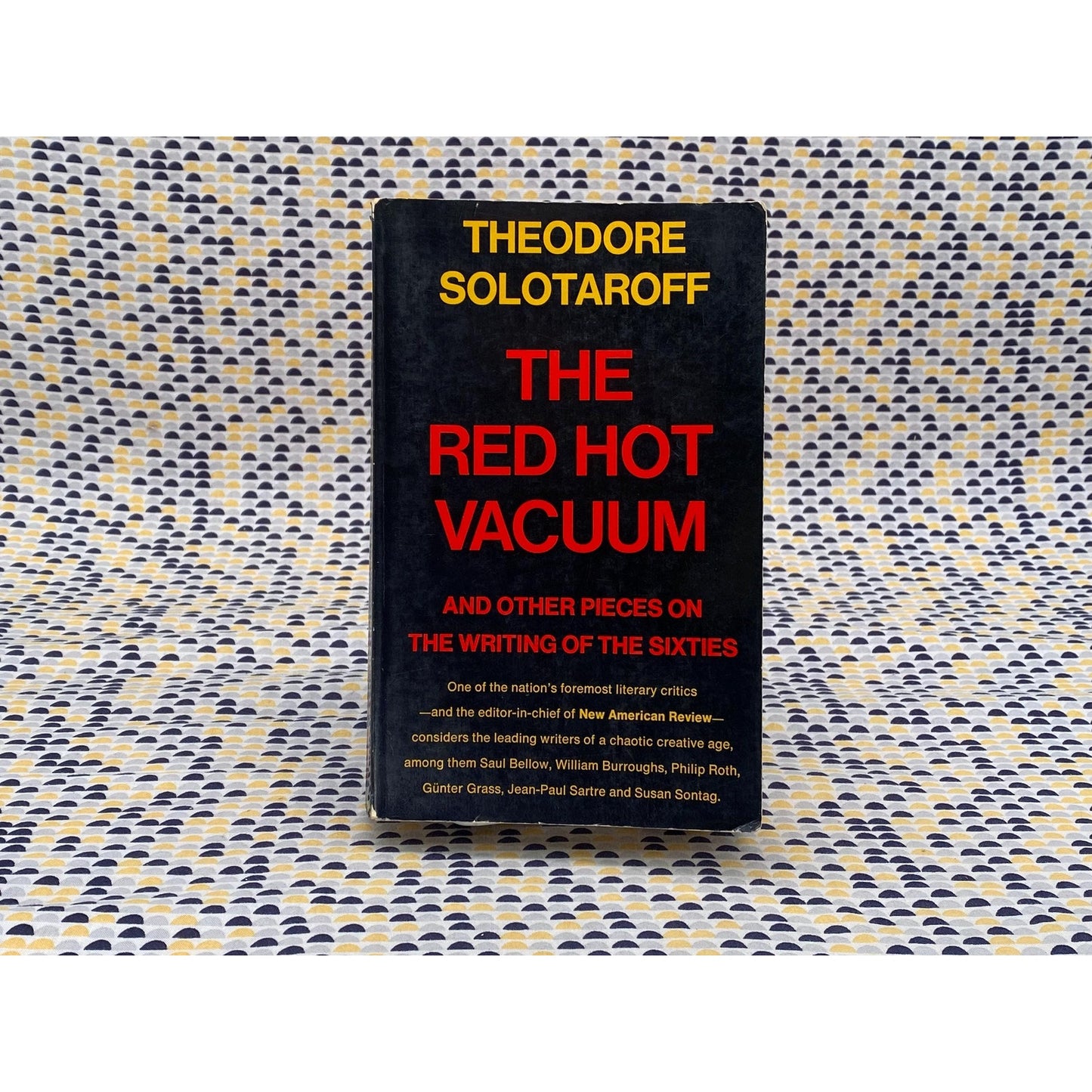 The Red Hot Vacuum And Other Pieces On The Writing Of 60s - Theodore Solotaroff