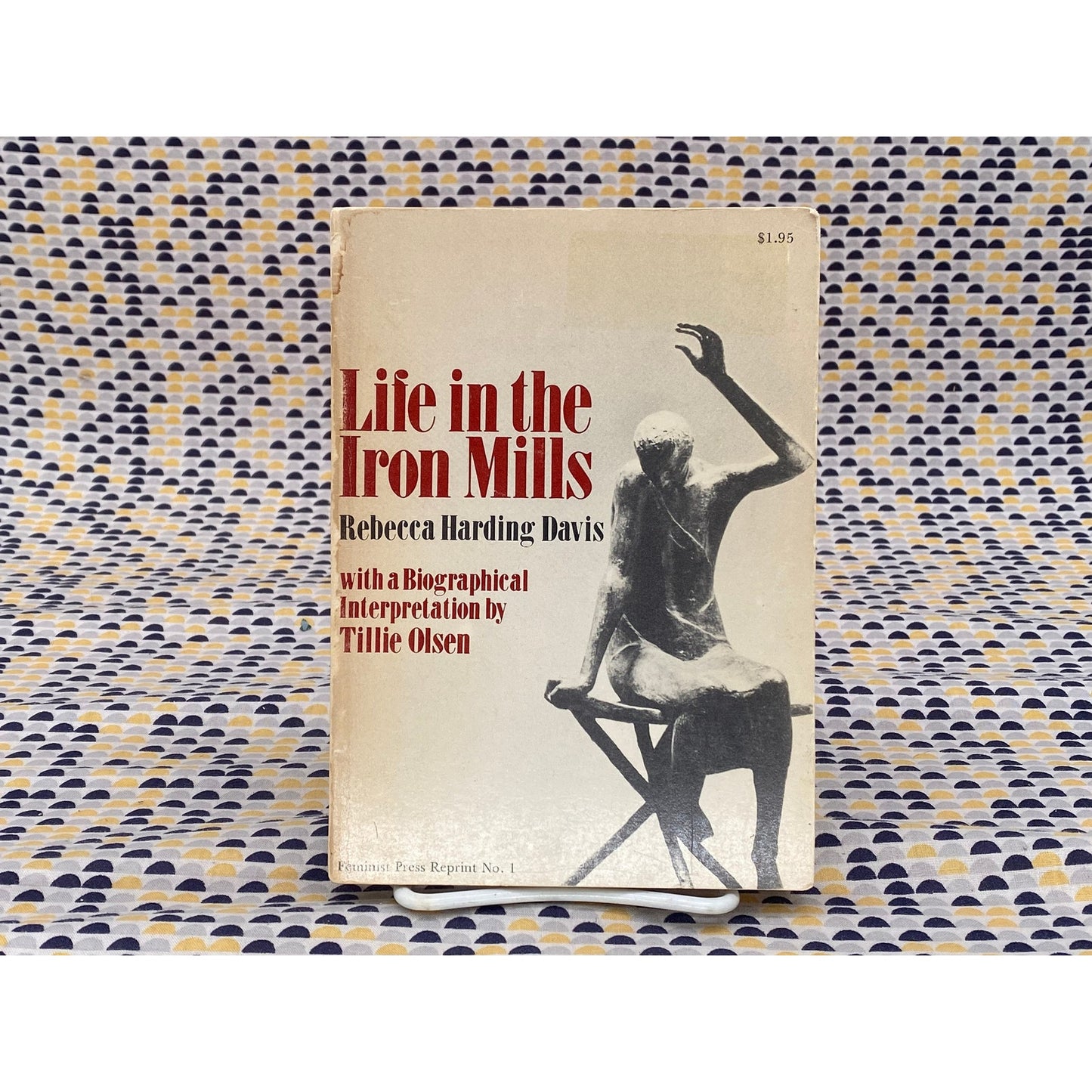 Life In The Iron Mills - Rebecca Harding Davis - The Feminist Press Edition