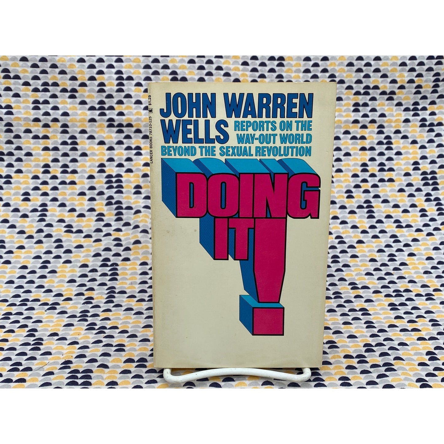Doing It! - John Warren Wells - Reports on the Way-Out World Beyond the Sexual Revolution - Vintage Paperback Book - 1972 Lancer Books