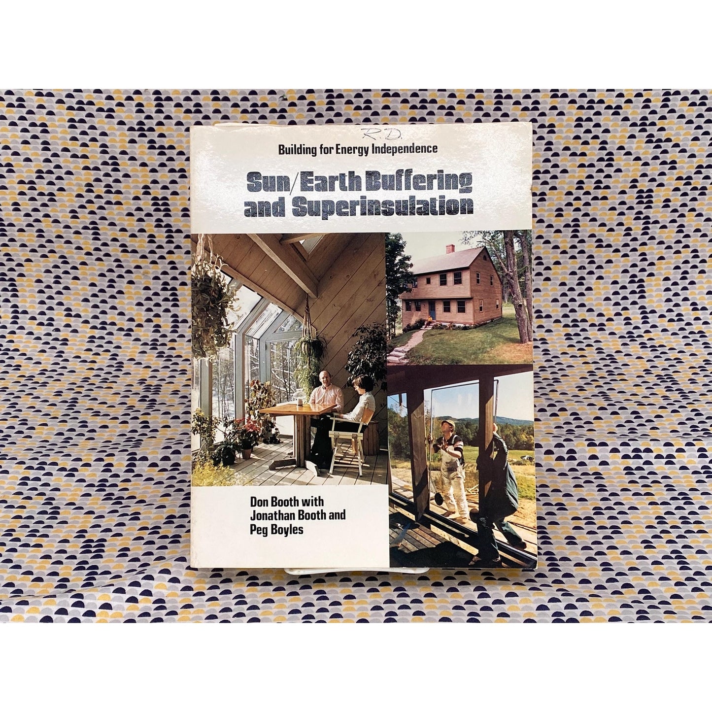 Sun/Earth Buffering And Superinsulation - Don Booth - Vintage Paperback Book - Community Builders Edition