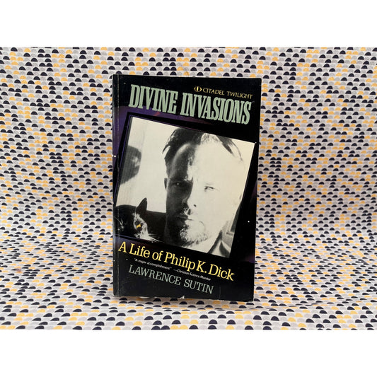 Divine Invasions: A Life of Philip K. Dick - Lawrence Sutin - Citadel Twilight Books - Paperback