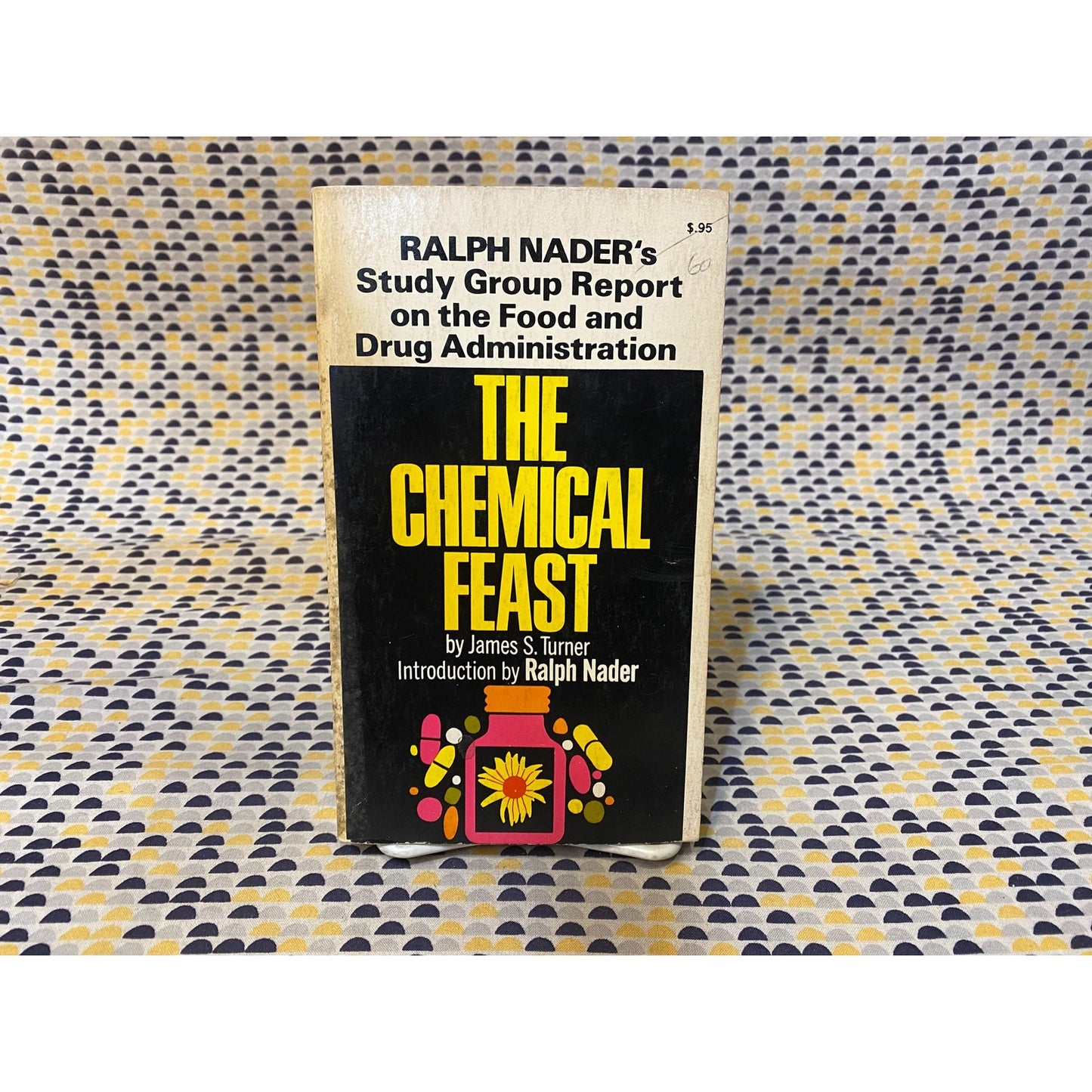 The Chemical Feast - Ralph Nader's Report on the FDA - James S Turner - Vintage Paperback Book - 1970 Grossman Publishers