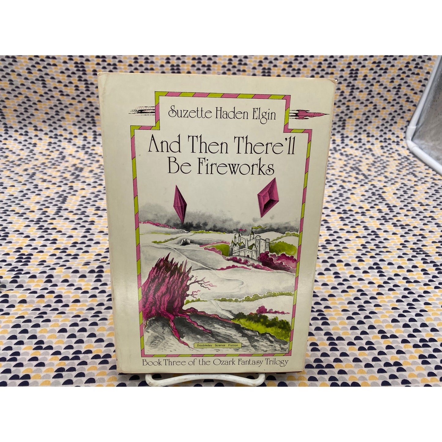 And Then There'll Be Fireworks - Suzette Haden Elgin - Doubleday - Hardcover