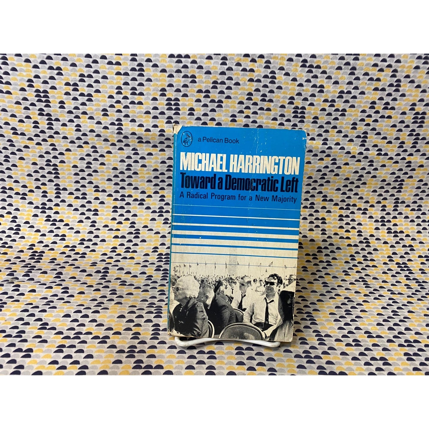 Toward a Democratic Left - A Radical Program for a New Majority - Michael Harrington - Vintage Paperback Book - Pelican Edition