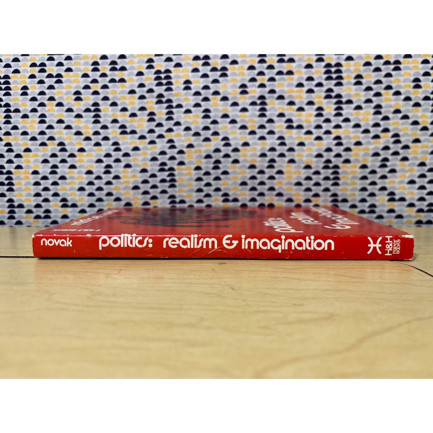 Politics: Realism & Imagination - Michael Novak - H&H Paper Books - Paperback