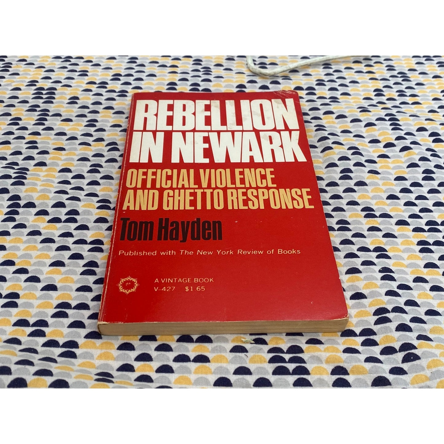 Rebellion in Newark - Tom Hayden - Official Violence and Ghetto Response - Vintage Paperback Book - 1967 Random House Vintage Books Edition