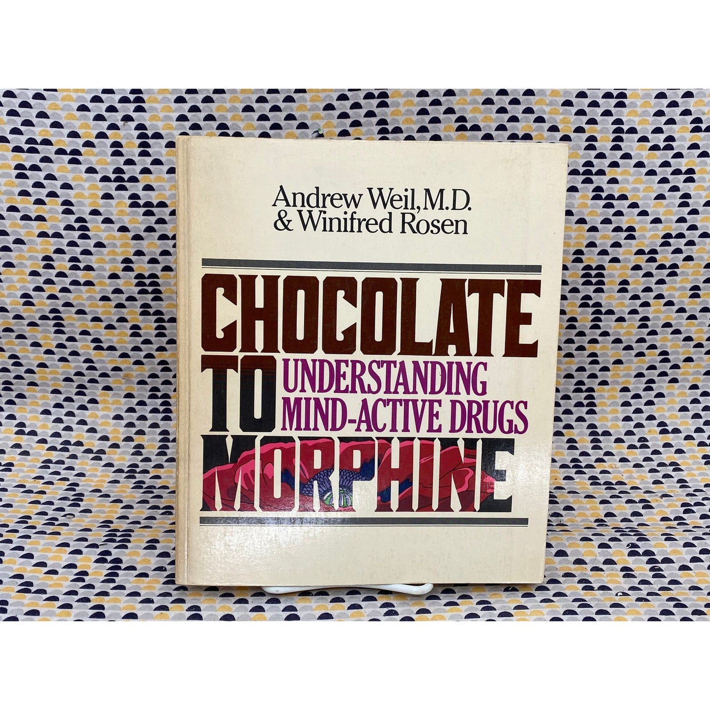 Chocolate To Morphine: Understanding Mind-Active Drugs - Weil and Rosen - Vintage Paperback Book - Houghton Mifflin Edition