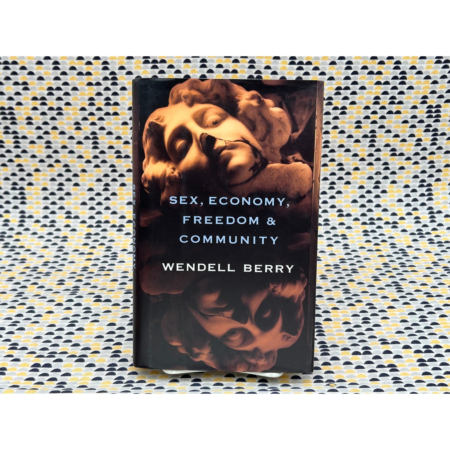 Sex, Economy, Freedom & Community - Wendell Berry - Hardcover - Pantheon Books