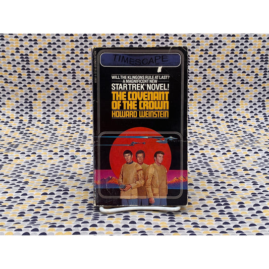 The Covenant Of The Crown: A Star Trek Novel - Howard Weinstein - Timescape