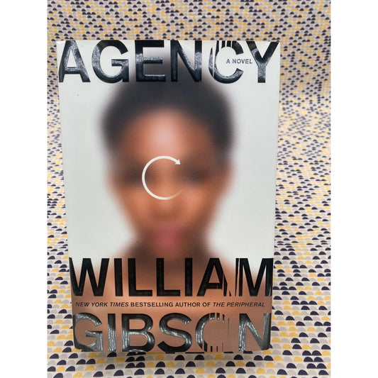 SIGNED - Agency - William Gibson - Hardcover - 1st Edition, 1st Printing