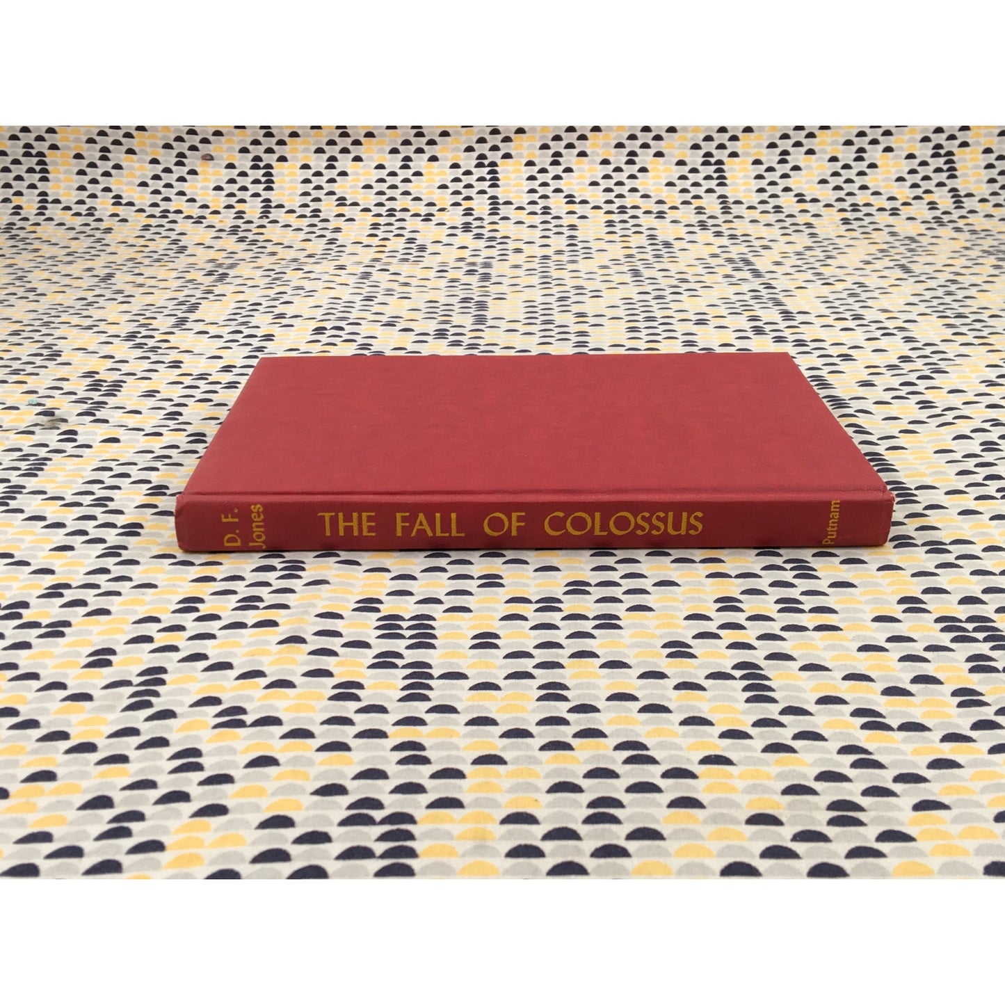 The Fall of Colossus - D. F. Jones - Putnam - Hardcover - Club Edition