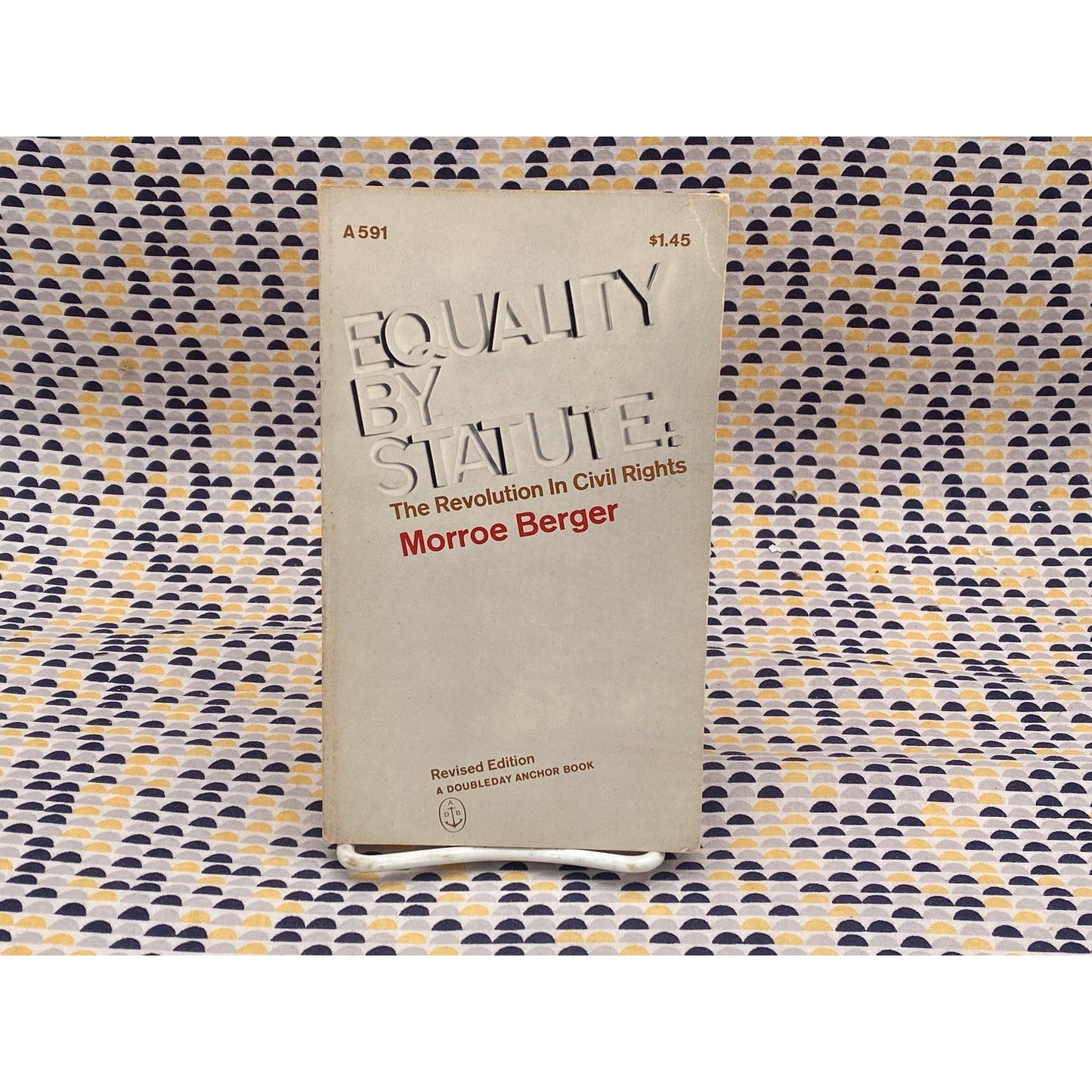 Equality By Statute : The Revolution In Civil Rights - Morroe Berger