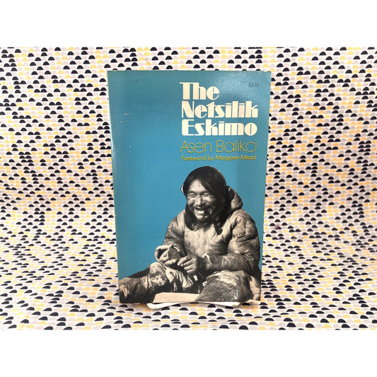 The Netsilik Eskimo - Asen Balikci - Natural History Press - Paperback