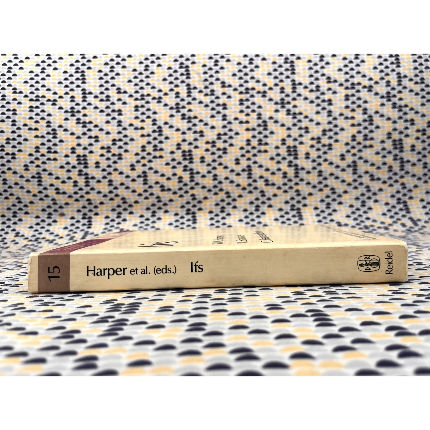 IFS: Conditionals, Belief, Decision, Chance and Time (The Western Ontario Series in Philosophy of Science, 15)