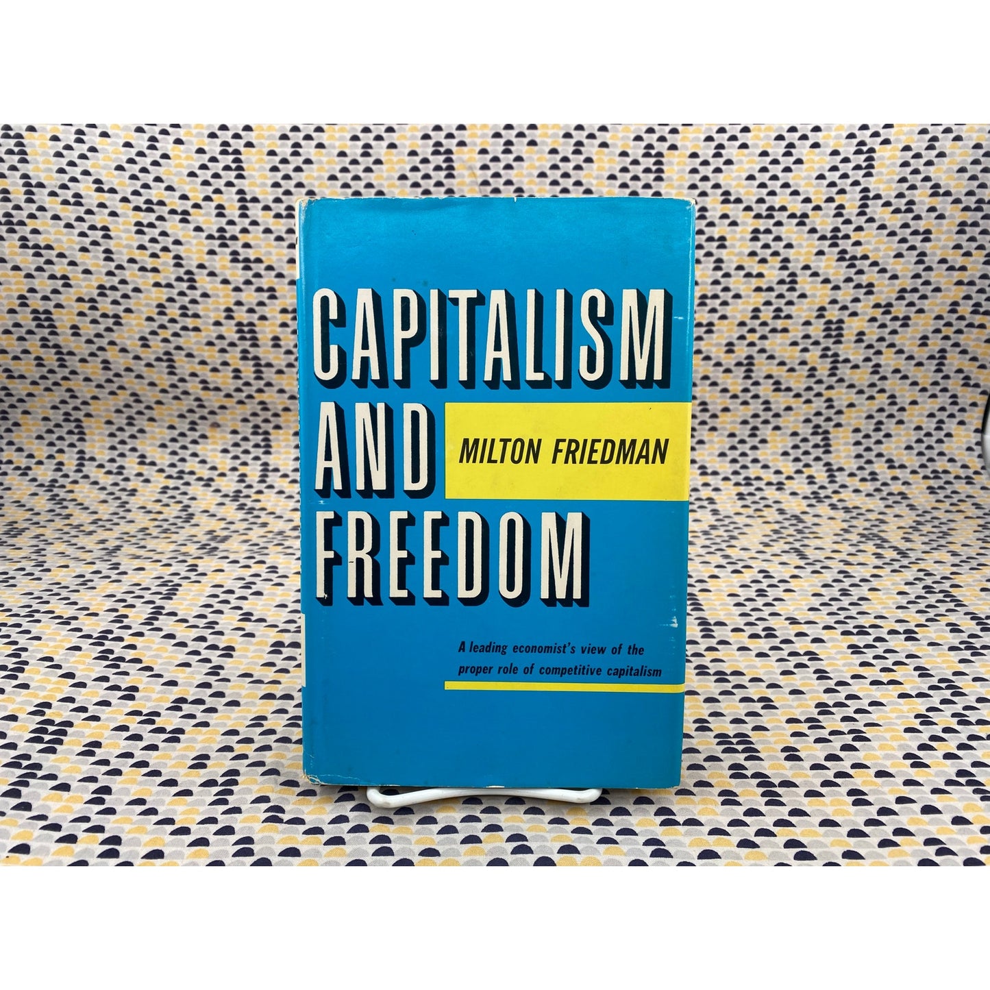 Capitalism & Freedom - Milton Friedman - 1962 1st Edition, 1st Print - Price Clipped - University of Chicago Press