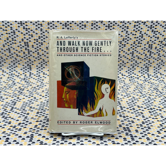 And Walk Now Gently Through the Fire - RA Lafferty, Malzberg, Bloch - Vintage Hardcover Book - Club Edition