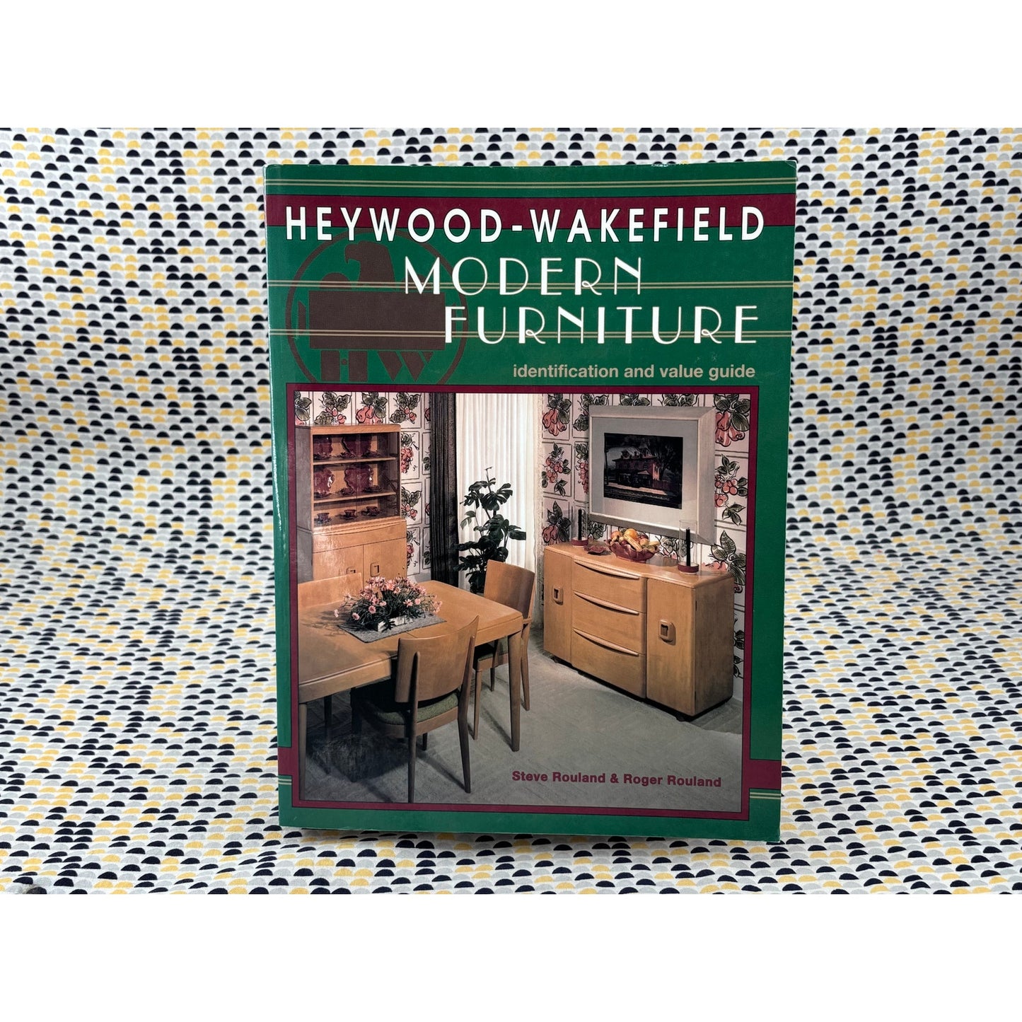 Heywood Wakefield - Modern Furniture Identification and Value Guide - Rouland & Rouland - Collector Books