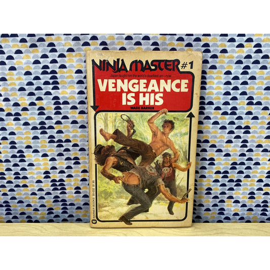 Ninja Master #1 - Vengeance is His - Wade Barker - 1981 Warner First Printing