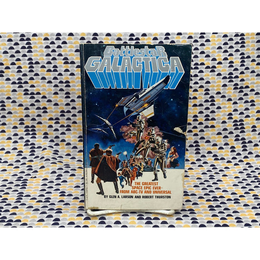 Battlestar Galactica - Glen Larson and Robert Thurston - Vintage Paperback Book - TV Tie-In - Berkley Books Edition