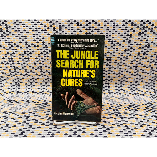 The Jungle Search For Nature's Cures - Nicole Maxwell - Ace Books - Paperback