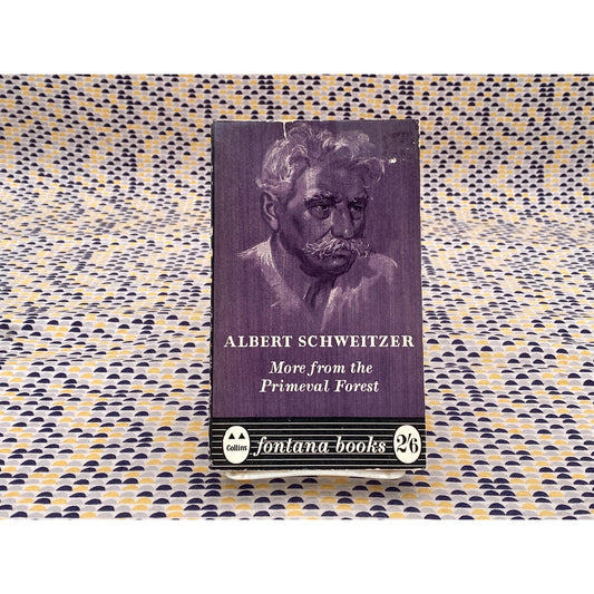 More From the Primeval Forest - Dr. Albert Schweitzer - Vintage Paperback Book - 1960 Fontana Books