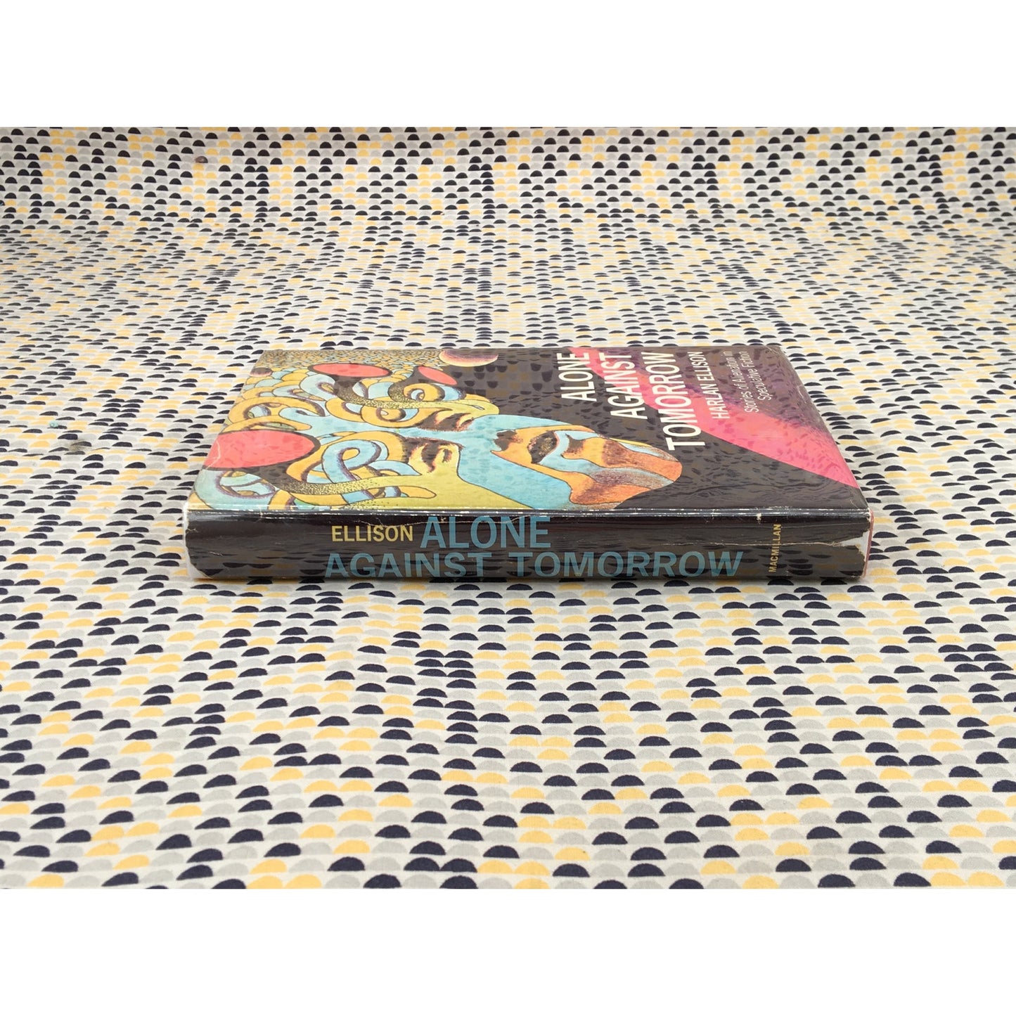Alone Against Tomorrow - Harlan Ellison - Macmillan - Hardcover - Club Edition