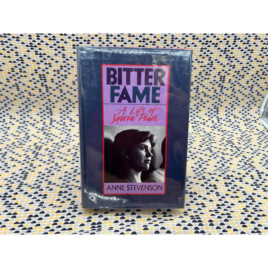 Bitter Fame - A Life of Sylvia Plath - Anne Stevenson - Houghton Mifflin Edition