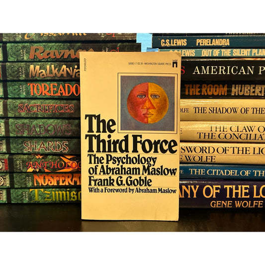 The Third Force - Frank Goble - Psychology of Abraham Maslow -Revolutionary New View of Man - Paperback - A Human Potential Paperback