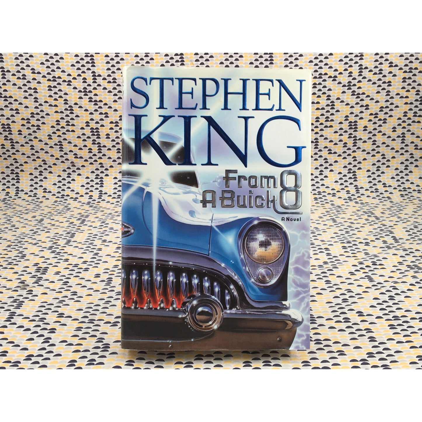 From a Buick 8 - Stephen King - Scribner - Hardcover - 1st Edition, 1st Printing