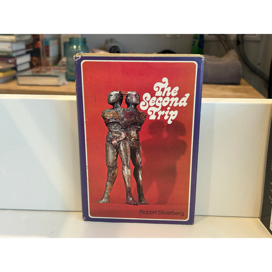 The Second Trip - Robert Silverberg - Hardcover - Book Club Edition
