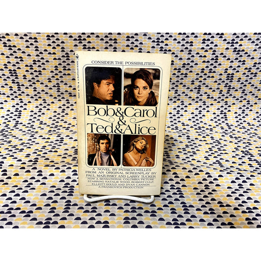 Bob & Carol & Ted & Alice - Movie Novelization -  Patricia Welles - Bantam - Paperback