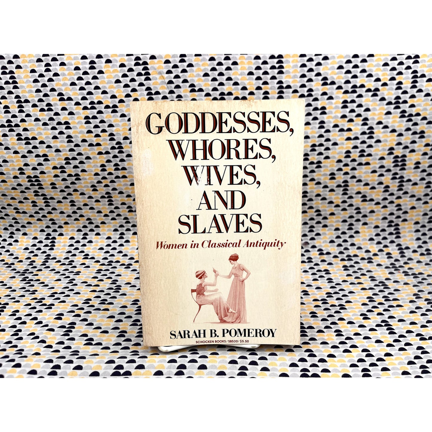 Goddesses, Whores, Wives, and Slaves - Sarah B. Pomeroy -Schocken Books - Paperback