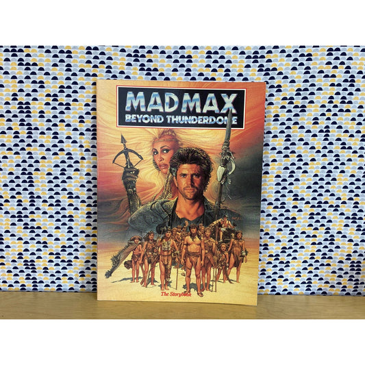 Mad Max Beyond Thunderdome - The Storybook - George Miller - Movie Novelization - Vintage Paperback Book - Wanderer Edition