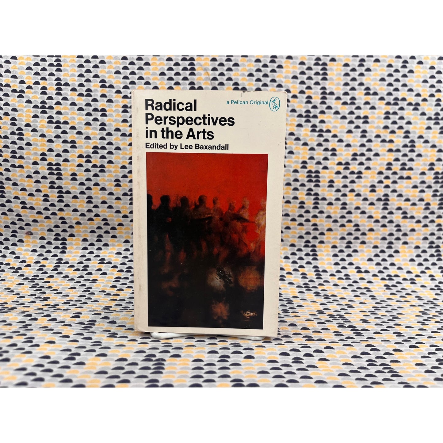 Radical Perspectives in the Arts - Ed. Lee Baxandall - Pelican Books - Paperback